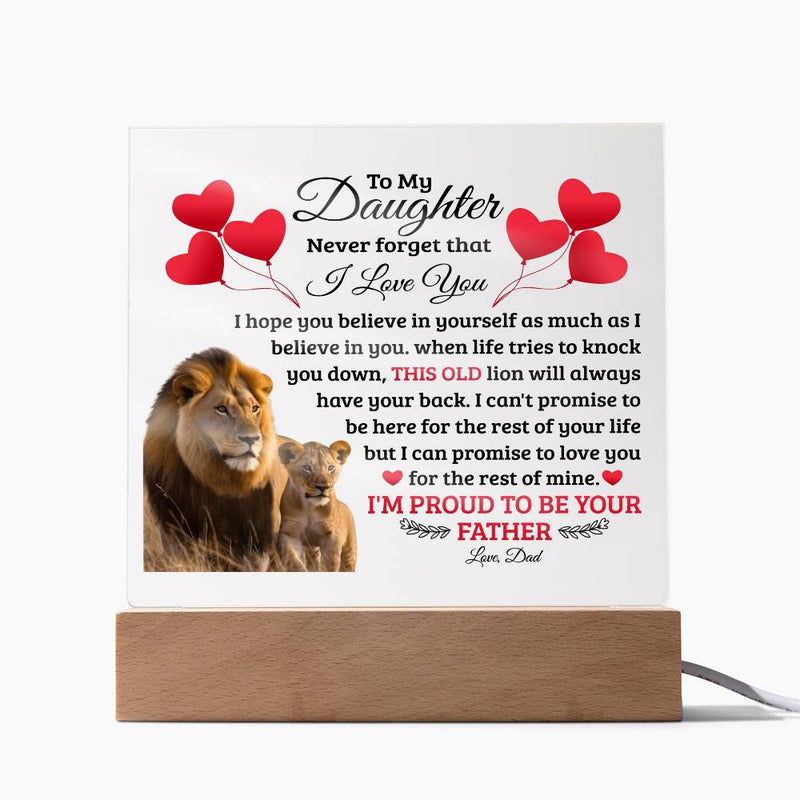 To My Daughter Old Lion Acrylic Keepsake

Old Lion To My Daughter Acrylic Square

To My Beloved Daughter Lion Acrylic Decor

Daughter Strength & Love Acrylic Square

To My Daughter Courage Lion Keepsake

My Daughter Forever Loved Acrylic Display

To My Amazing Daughter Lion Decor

Daughter Lion Heart Acrylic Keepsake

To My Daughter Inspirational Acrylic Square

Old Lion Daughter Love & Strength Display